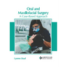 Oral and Maxillofacial Surgery: A Case-Based Approach
