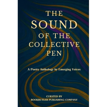 The Sound of the Collective Pen: A Poetry Anthology by Emerging Voices