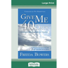 Give Me 40 Days (16pt Large Print Edition)