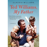 Ted Williams, My Father: A Memoir