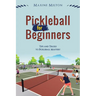Pickleball for Beginners: Tips and Tricks to Pickleball Mastery