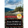 from Fjord to Floathouse: one family's journey from the farmlands of Norway to the coast of British Columbia