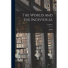 The World and the Individual; Volume 1