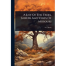 A List Of The Trees, Shrubs And Vines Of Missouri