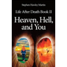 Life After Death Part II, Heaven, Hell, and You
