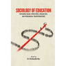 Sociology of Education: Exploring Social Structures, Inequalities, and Pedagogical Transformations