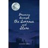 Dreaming Amongst the Sorrows and Stars