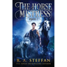 The Horse Mistress: Book 1
