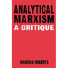 Analytical Marxixm: A Critique
