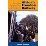 Africa's Freedom Railway: How a Chinese Development Project Changed Lives and Livelihoods in Tanzania