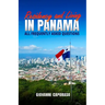 Residence and Living in Panama: All frequently asked questions