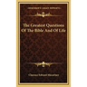 The Greatest Questions Of The Bible And Of Life
