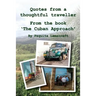 Quotes from a thoughtful traveller: From the book 'The Cuban Approach'