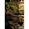 Spanish King of the Incas: The Epic Life of Pedro Bohorques