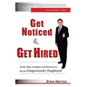 Get Noticed & Get Hired: Action Steps, Strategies and Resources to Become Empowered & Employed