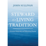 Steward of a Living Tradition: Christian Scholarship and Educational Practice