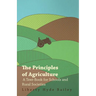 The Principles of Agriculture - A Text-Book for Schools and Rural Societies
