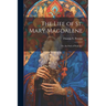 The Life of St. Mary Magdalene: Or, the Path of Penitence