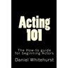 Acting 101: The How-to guide for beginning Actors