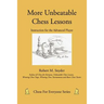 More Unbeatable Chess Lessons: Instruction for the Advanced Player