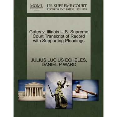 Gates V. Illinois U.S. Supreme Court Transcript of Record with Supporting Pleadings