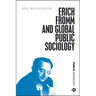 Erich Fromm and Global Public Sociology