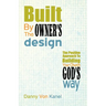 Built by the Owner's Design: The Positive Approach to Building Your Church God's Way