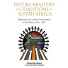 Future Realities of Coalition Governments in South Africa: Reflections on Coalition Governments in the Metros: 2016-2021