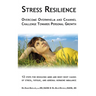 Stress Resilience: Overcome Overwhelm and Channel Challenge Towards Personal Growth: 12 steps for resolving mind and body root causes of stress, fatig