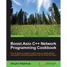 Boost.Asio C++ Network Programming Cookbook: Over 25 hands-on recipes to create robust and highly-efficient cross-platform distributed applications wi