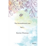 The Unconditional Love Part 1