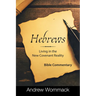 Hebrews: Living in the New Covenant Reality: Bible Commentary