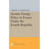 Atomic Energy Policy in France Under the Fourth Republic