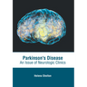 Parkinson's Disease: An Issue of Neurologic Clinics