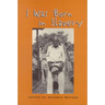 I Was Born in Slavery: Personal Accounts of Slavery in Texas