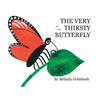 The Very Thirsty Butterfly