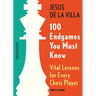 100 Endgames You Must Know: Vital Lessons for Every Chess Player