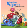Alligators to Zippers: and Silly Poems In Between