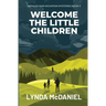 Welcome the Little Children: A Mystery Novel