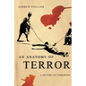 An Anatomy of Terror: A History of Terrorism