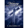 Victory Over Trial and Trouble