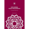 Exploring Yoga Philosophy: 121 Authentic Yoga Lessons