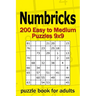 Numbricks puzzle book for adults: 200 Easy to Medium Puzzles 9x9