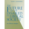 The Future of the Disabled in Liberal Society: An Ethical Analysis