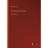 The Figure in the Carpet: in large print