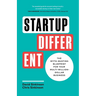 Startup Different: The Myth-Busting Blueprint for Your Multi-Million-Dollar Business