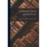 Grimm Tales Made Gay