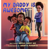My Daddy Is Awesome!