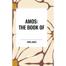 Amos: The Book of