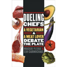 Dueling Chefs: A Vegetarian and a Meat Lover Debate the Plate